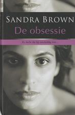 De Obsessie 9789044310894, Boeken, Zo goed als nieuw, Sandra Brown, Verzenden
