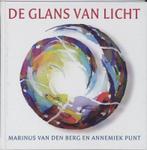 De glans van licht 9789025959340, Boeken, Gelezen, Marinus van den Berg, Annemiek Punt, Verzenden