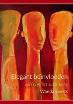 Elegant beïnvloeden; van conflict naar kans 9789490969134, Wanda Everts, Verzenden