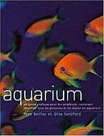 Aquarium : Un guide pratique pour les amateurs : comment..., Livres, Mary Bailey, Verzenden