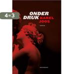 Onder druk 9789089242983 Karel Joos, Verzenden, Gelezen, Karel Joos