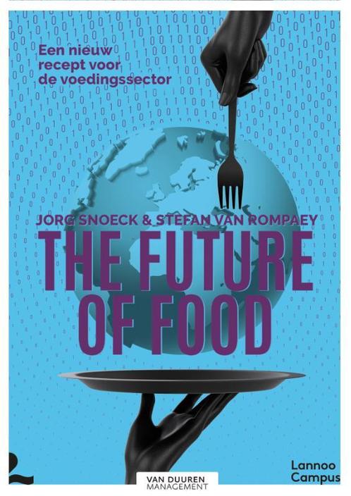 The future of food 9789492873071 Jorg Snoeck, Livres, Science, Envoi