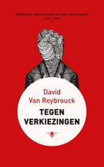 Tegen verkiezingen 9789023443551 David Van Reybrouck, Verzenden, David Van Reybrouck