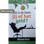 Wie is de baas, jij of het geld? / Moneyfulness / 2, Verzenden, Gelezen, Michael Keet