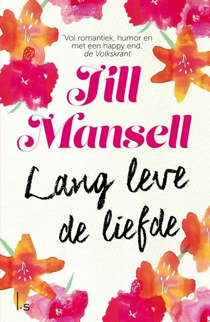 Lang leve de liefde 9789024567317 Jill Mansell, Boeken, Romans, Gelezen, Verzenden
