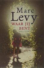 Waar jij bent 9789022546093 Marc Levy, Verzenden, Gelezen, Marc Levy