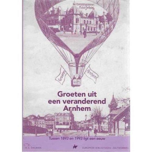 Groeten uit een veranderend Arnhem 9789028856530, Livres, Guides touristiques, Envoi