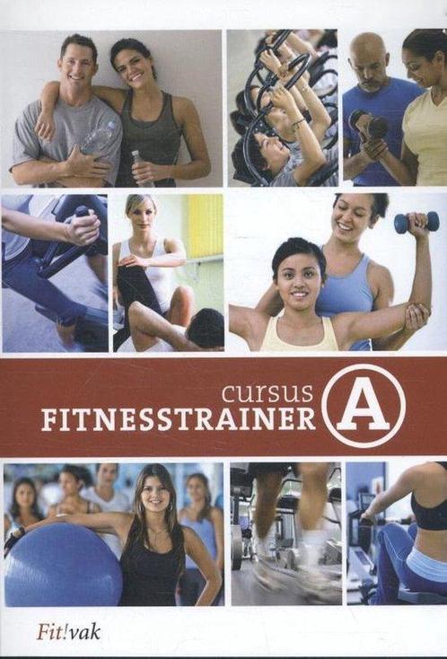 Cursus Fitnesstrainer A 9789081423205, Boeken, Schoolboeken, Gelezen, Verzenden