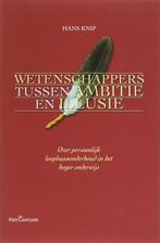 Wetenschappers tussen ambitie en illusie 9789023243069, Boeken, Verzenden, Zo goed als nieuw, H. Knip