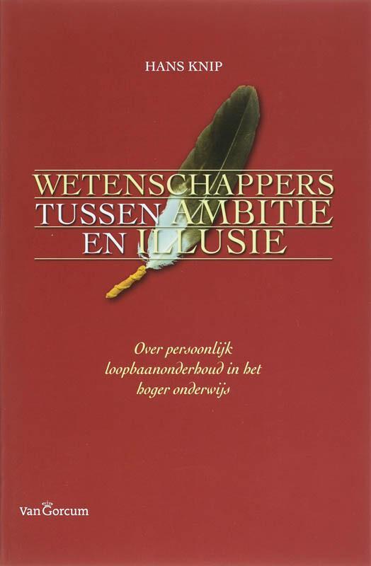 Wetenschappers tussen ambitie en illusie 9789023243069, Boeken, Economie, Management en Marketing, Zo goed als nieuw, Verzenden