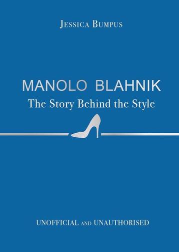 Manolo Blahnik: The Story Behind the Style 9781800789562, Verzenden, Jessica Bumpus