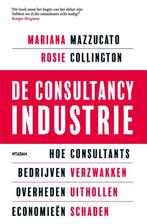 De consultancy industrie 9789046831373, Boeken, Economie, Management en Marketing, Zo goed als nieuw, Rosie Collington, Mariana Mazzucato
