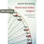 Nooit eens lekker nergens 9789029093576 Anton Korteweg, Boeken, Verzenden, Gelezen, Anton Korteweg