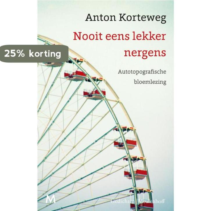 Nooit eens lekker nergens 9789029093576 Anton Korteweg, Boeken, Gedichten en Poëzie, Gelezen, Verzenden