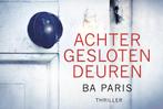 Achter gesloten deuren / Dwarsligger / 431 9789049805104, Boeken, Verzenden, Gelezen, B.A. Paris