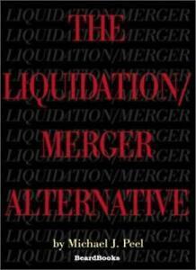 The Liquidation/Merger Alternative. Peel, J.   ., Livres, Livres Autre, Envoi