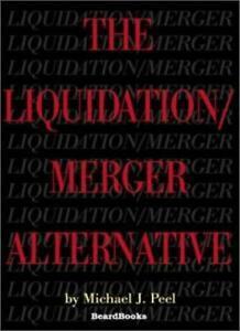 The Liquidation/Merger Alternative. Peel, J.   ., Boeken, Overige Boeken, Zo goed als nieuw, Verzenden