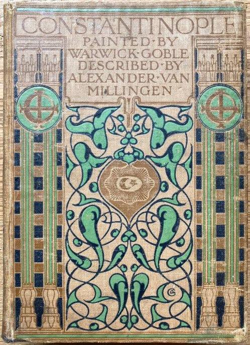 Alexander van Millingen / Warwick Goble - Constantinople, Antiek en Kunst, Antiek | Boeken en Manuscripten