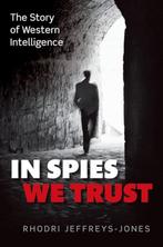 In Spies We Trust The Story Of Western I 9780199580972, Verzenden, Rhodri Jeffreys-Jones