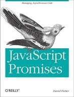 JavaScript With Promises 9781449373214, Boeken, Daniel Parker, Zo goed als nieuw, Verzenden