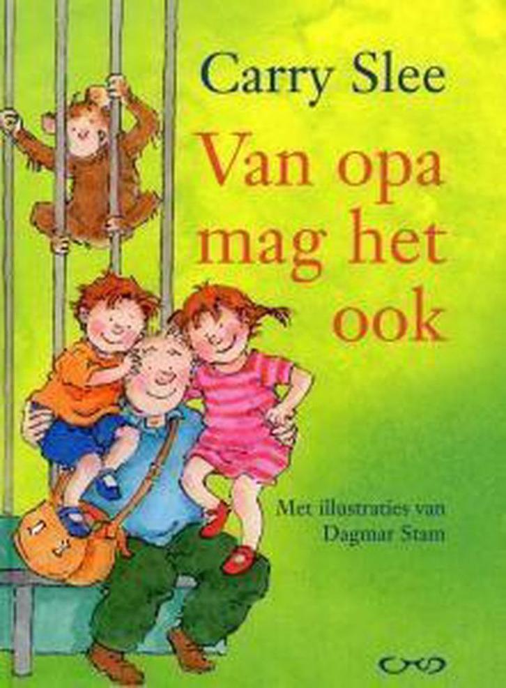 Van opa mag het ook 9789064941375 Carry Slee, Boeken, Kinderboeken | Kleuters, Gelezen, Verzenden