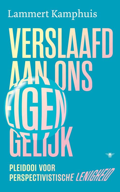 Verslaafd aan ons eigen gelijk (9789403128351), Boeken, Filosofie, Nieuw, Verzenden