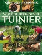 Compleet handboek voor de beginnende tuinier 9789024382682, Verzenden, Gelezen