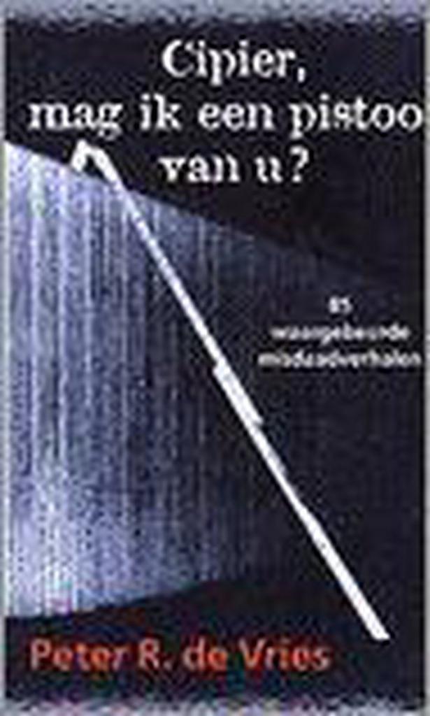 CIPIER MAG IK EEN PISTOOL VAN U 9789026115288, Boeken, Thrillers, Gelezen, Verzenden