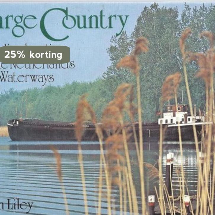 Barge Country: an exploration of the Netherlands Waterways, Livres, Langue | Anglais, Envoi