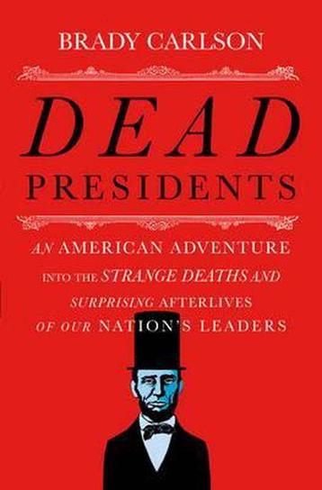 Dead Presidents 9780393243932 Brady Carlson, Verzenden, Brady Carlson