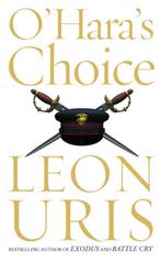 OHaras Choice 9780007176304 Leon Uris, Boeken, Verzenden, Gelezen, Leon Uris