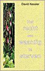 RECHT OM WAARDIG TE STERVEN 9789020281590 David Kessler, Verzenden, David Kessler