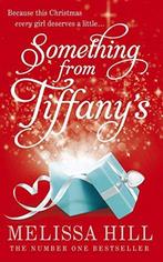 Something from Tiffanys 9780340993378 Melissa Hill, Verzenden, Gelezen, Melissa Hill