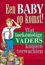 Een baby op komst! Wat toekomstige vaders kunnen verwachten, Boeken, Verzenden, Zo goed als nieuw, T. Hill