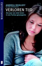Verloren tijd / Waargebeurd 9789022562192 Andrea Rohloff, Verzenden, Zo goed als nieuw, Andrea Rohloff