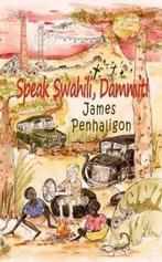 Speak Swahili, Dammit! 9780956890214 James Penhaligon, Verzenden, Zo goed als nieuw, James Penhaligon