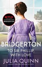 To sir Phillip, with love / Bridgerton / 5 9780349429465, Boeken, Verzenden, Gelezen, Julia Quinn