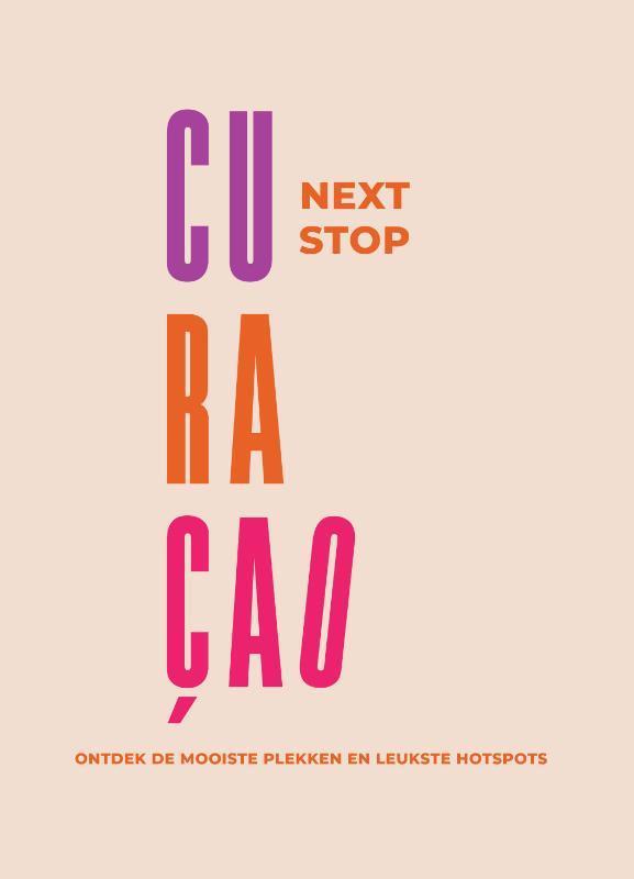 Next Stop Curacao 9789090360393 Fleur van Sambeeck, Livres, Guides touristiques, Envoi