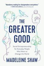 The Greater Good 9781637560044 Madeleine Shaw, Verzenden, Madeleine Shaw