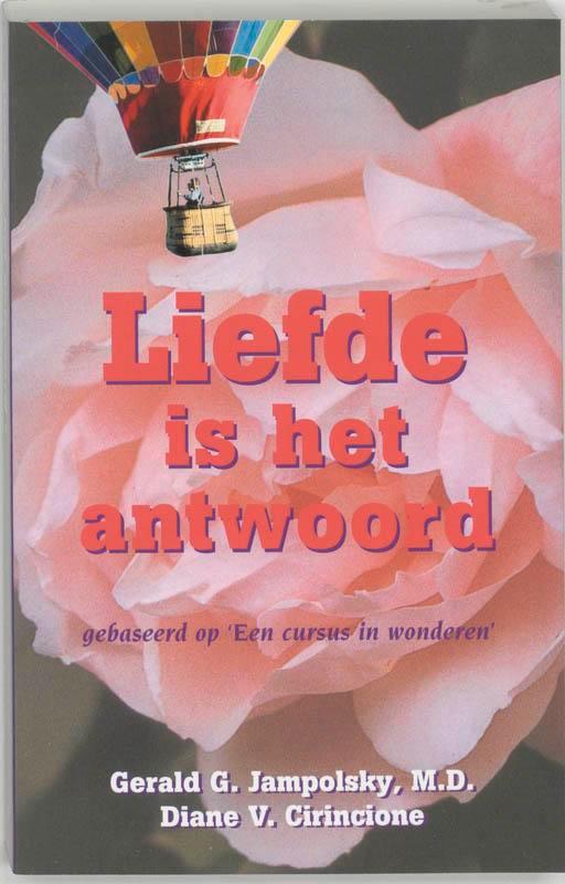 Liefde Is Het Antwoord 9789062718184 G.G. Jampolsky, Boeken, Psychologie, Zo goed als nieuw, Verzenden
