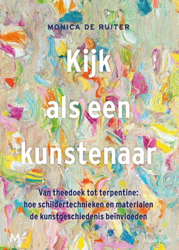Kijk als een kunstenaar 9789029092135 Monica de Ruiter, Boeken, Kunst en Cultuur | Beeldend, Zo goed als nieuw, Verzenden
