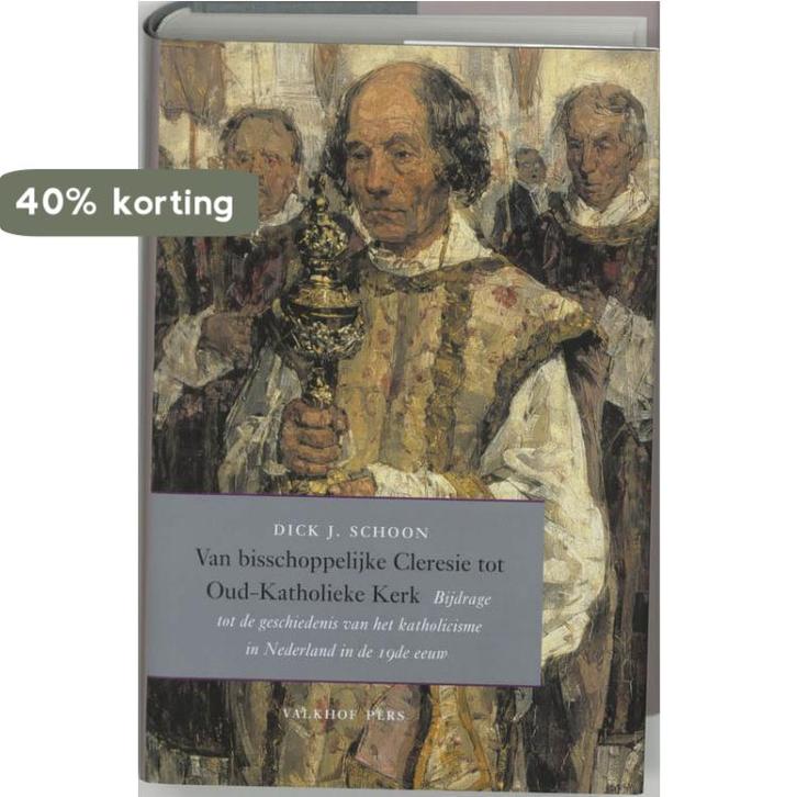 Van bisschoppelijke Cleresie tot Oud-Katholieke Kerk, Boeken, Geschiedenis | Wereld, Gelezen, Verzenden