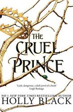 The Cruel Prince (The Folk of the Air) 9781471406454, Verzenden, Zo goed als nieuw, Holly Black
