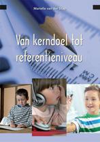 Van kerndoel tot referentieniveau 9789088504310, Boeken, Studieboeken en Cursussen, Verzenden, Gelezen, Marielle van der Stap