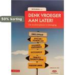 Denk vroeger aan later! 9789491463204, Verzenden