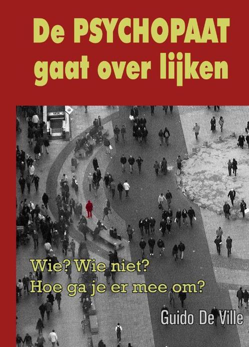 De psychopaat gaat over lijken 9789461680631 Guido de Ville, Boeken, Politiek en Maatschappij, Zo goed als nieuw, Verzenden