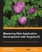 Mastering Web Application Development With Angularjs, Boeken, Verzenden, Gelezen, Peter Bacon Darwin