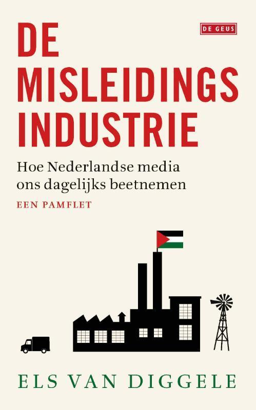 De misleidingsindustrie 9789025309985 Els van Diggele, Boeken, Literatuur, Zo goed als nieuw, Verzenden