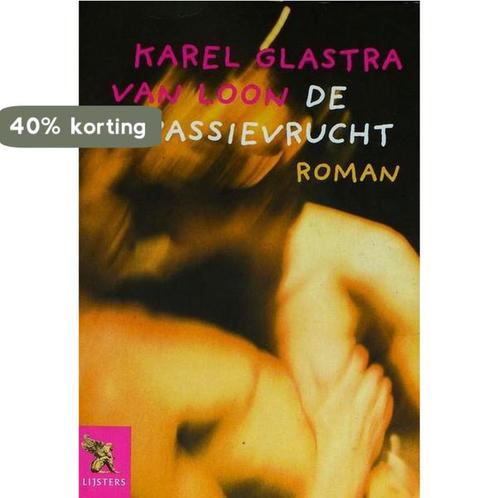 De passievrucht - Karel Glastra van Loon 9789001554767, Boeken, Overige Boeken, Gelezen, Verzenden