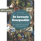 De bewuste Bourgondiër 9789044135084 Erica Rutten, Verzenden, Gelezen, Erica Rutten